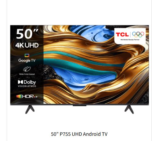 TCL P755 UHD Android TV 50inch